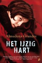 Het ijzig hart 9789056722883 Almundena Grandes, Boeken, Verzenden, Gelezen, Almundena Grandes