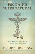 Becoming Supernatural 9781401953096 Dr Joe Dispenza, Verzenden, Zo goed als nieuw, Dr Joe Dispenza