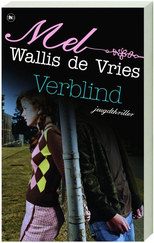 Verblind 9789044316018 Mel Wallis de Vries, Boeken, Kinderboeken | Jeugd | 13 jaar en ouder, Gelezen, Verzenden