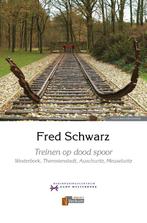 Treinen op dood spoor 9789493028210 Fred Schwarz, Boeken, Gelezen, Verzenden, Fred Schwarz