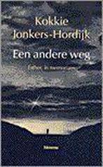 ANDERE WEG, EEN 9789021136622 Kokkie Jonkers, Boeken, Gelezen, Verzenden, Kokkie Jonkers