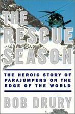 The rescue season: the heroic story of parajumpers on the, Boeken, Taal | Engels, Gelezen, Bob Drury, Verzenden
