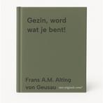 Gezin, word wat je bent! 9789491991592, Verzenden, Zo goed als nieuw, Frans A.M. Alting von Geusau