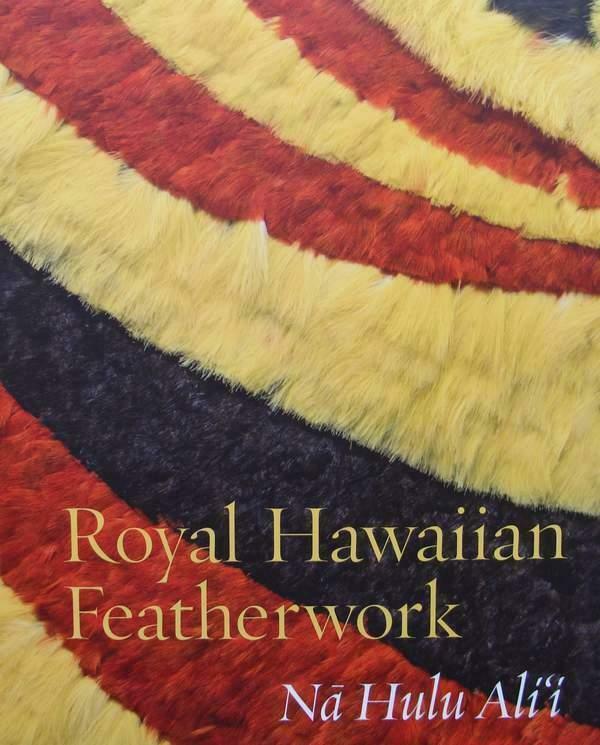 Boek : Royal Hawaiian Featherwork, Antiek en Kunst, Kunst | Niet-Westerse kunst