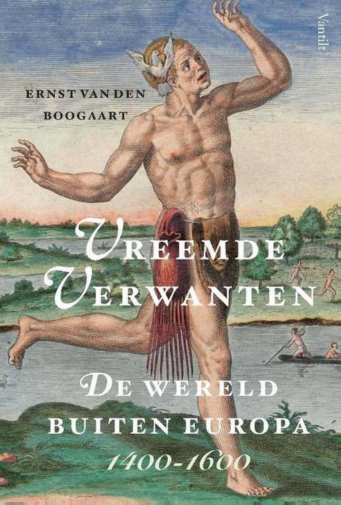 Vreemde verwanten 9789460044618 Ernst van den Boogaart, Boeken, Geschiedenis | Wereld, Zo goed als nieuw, Verzenden