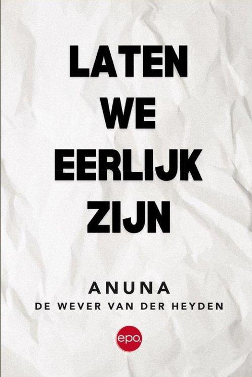 9789462674950 Laten we eerlijk zijn Anuna De Wever Van De..., Boeken, Studieboeken en Cursussen, Nieuw, Verzenden