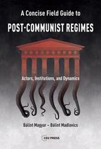9789633865873 A Concise Field Guide to Post-Communist Reg..., Nieuw, Balint Magyar, Verzenden