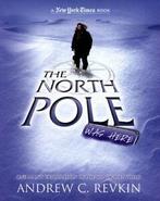 The North Pole was here: one mans exploration of the top of, Gelezen, Verzenden