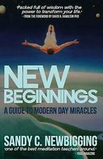 New beginnings: a guide to modern day miracles by Sandy, Gelezen, Verzenden, Sandy C. Newbigging