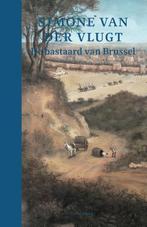 De bastaard van Brussel 9789047712152 Simone van der Vlugt, Boeken, Verzenden, Zo goed als nieuw, Simone van der Vlugt
