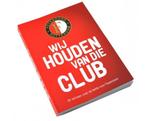 Feyenoord Boek Wij houden van die Club 8717221423083, Boeken, Verzenden, Gelezen, Steven van der Hoeven