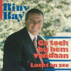 vinyl single 7 inch - Riny Bay - Ga Toch Bij Hem Vandaan, Verzenden, Zo goed als nieuw