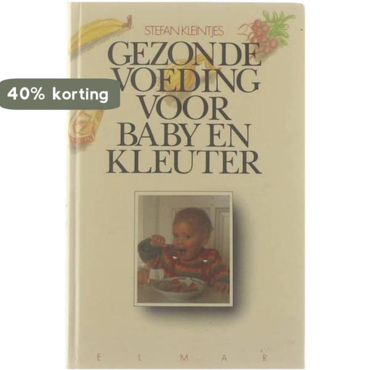 Gezonde voeding voor baby en kleuter 9789061206279 Kleintjes, Boeken, Kookboeken, Gelezen, Verzenden