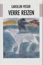 Verre Reizen 9789051080568 Carolijn Visser, Boeken, Verzenden, Gelezen, Carolijn Visser