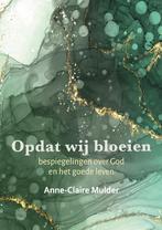Opdat wij bloeien 9789493288874 Anne-Claire Mulder, Verzenden, Zo goed als nieuw, Anne-Claire Mulder