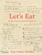 9780008743703 Lets Eat Tom Parker Bowles, Verzenden, Nieuw, Tom Parker Bowles