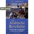 De Arabische revolutie 9789461310613 Jef Lambrecht, Verzenden, Zo goed als nieuw, Jef Lambrecht