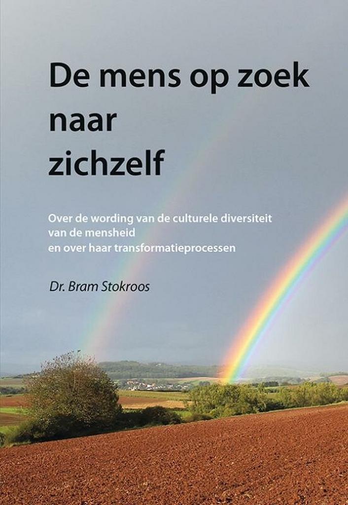 De mens op zoek naar zichzelf 9789463653510 Bram Stokroos, Boeken, Wetenschap, Zo goed als nieuw, Verzenden