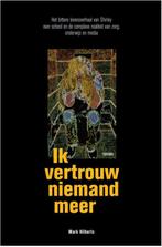 Ik vertrouw niemand meer 9789082205275 Mark Hilberts, Verzenden, Zo goed als nieuw, Mark Hilberts