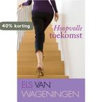 Hoopvolle toekomst / Else-Marie Verbeke-trilogie / 2, Verzenden, Gelezen, Els van Wageningen