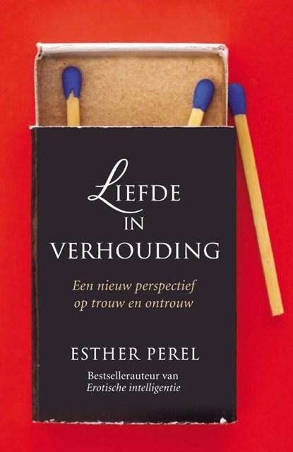 Liefde in verhouding | 9789400509092 | Esther Perel, Boeken, Wetenschap, Zo goed als nieuw