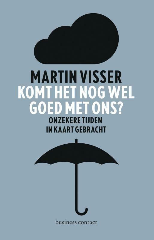 Komt het nog wel goed met ons? Onzekere tijden in kaart gebr, Boeken, Economie, Management en Marketing, Nieuw, Verzenden