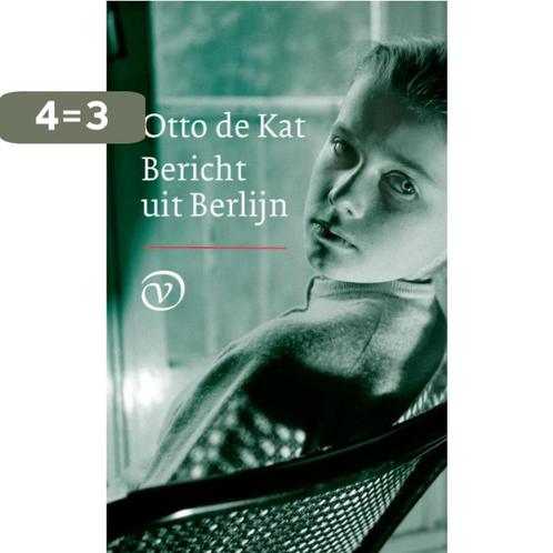 Bericht uit Berlijn 9789028241916 Otto de Kat, Boeken, Romans, Gelezen, Verzenden