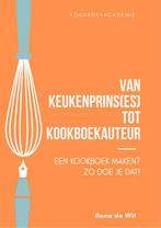 Van Keukenprins(es) tot Kookboekauteur 9789083360508, Verzenden, Gelezen, Ilona de Wit