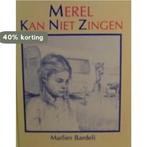 Merel kan niet zingen 9789066920200 Bardeli, Verzenden, Gelezen, Bardeli