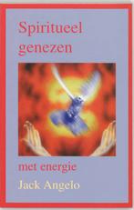 Spiritueel genezen met energie 9789020243536 J. Angelo, Verzenden, Gelezen, J. Angelo