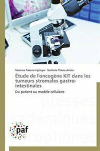 Etude de loncogene kit dans les tumeurs stroma. Collectif., Boeken, Overige Boeken, Zo goed als nieuw, Verzenden