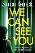 We Can See You 9781784752286 Simon Kernick, Boeken, Verzenden, Gelezen, Simon Kernick