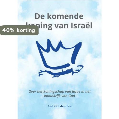 De komende koning van Israël 9789464682090 Aad Van Den Bos, Boeken, Overige Boeken, Zo goed als nieuw, Verzenden