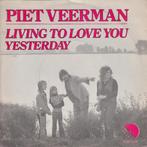 vinyl single 7 inch - Piet Veerman - Living To Love You, Verzenden, Zo goed als nieuw