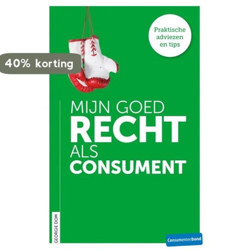 Mijn goed recht als consument 9789059512870 Georgie Dom, Boeken, Wetenschap, Zo goed als nieuw, Verzenden