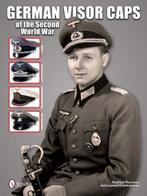 9780764344589 German Visor Caps of the Second World War, Verzenden, Nieuw, Guilhem Touratier