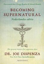 9789492665256 Becoming Supernatural Nederlandse editie, Verzenden, Nieuw, Joe Dispenza