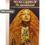 De spookhand 9789064410925 Selma Lagerlof, Boeken, Verzenden, Gelezen, Selma Lagerlof