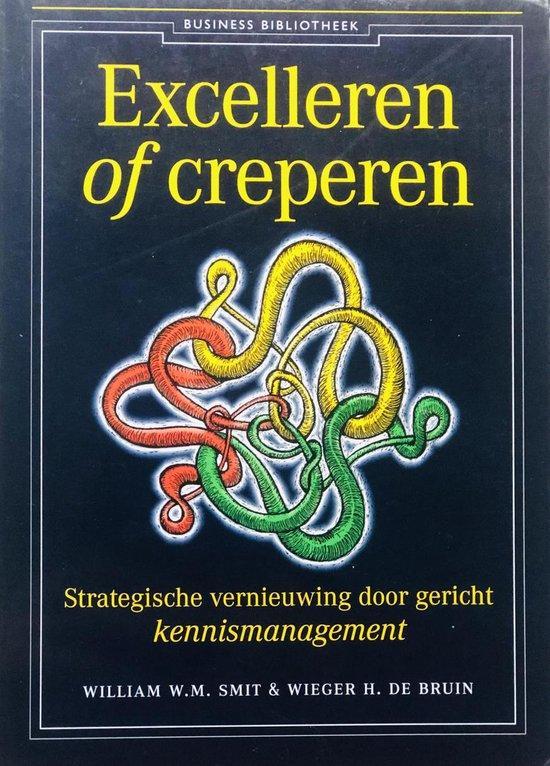 Excelleren of creperen / Business bibliotheek 9789025496715, Boeken, Economie, Management en Marketing, Zo goed als nieuw, Verzenden