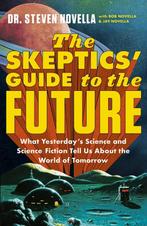 The Skeptics Guide to the Future 9781399706704, Verzenden, Zo goed als nieuw, Steven Novella