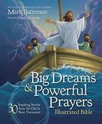 Big Dreams and Powerful Prayers Illustrated Bible: 30, Boeken, Zo goed als nieuw, Mark Batterson, Verzenden