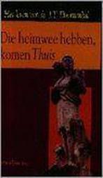 DIE HEIMWEE HEBBEN KOMEN THUIS 9789033603921 J. Donkersteeg, Verzenden, Zo goed als nieuw, J. Donkersteeg