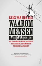 Waarom mensen radicaliseren 9789044638509 Kees van den Bos, Verzenden, Zo goed als nieuw, Kees van den Bos