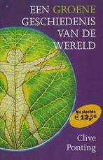 Een groene geschiedenis van de wereld 9789022532461, Boeken, Geschiedenis | Wereld, Verzenden, Gelezen, Clive Ponting