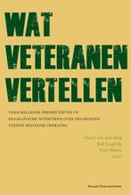 Wat veteranen vertellen 9789085550341, Boeken, Oorlog en Militair, Verzenden, Zo goed als nieuw