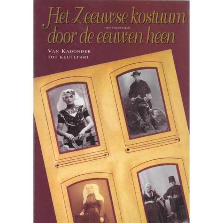 Het Zeeuwse kostuum door de eeuwen heen 9789072138316, Boeken, Overige Boeken, Gelezen, Verzenden