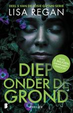 Diep onder de grond / Josie Quinn / 5 9789022598528, Verzenden, Zo goed als nieuw, Lisa Regan