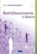 Bedrijfseconomie in Balans vwo Antwoordenboek  9789462871922, Boeken, Zo goed als nieuw, Verzenden