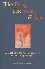 The Drug, the Soul and God - A Catholic Moral Perspective on, Nieuw, Verzenden