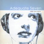 cd - Adequate Seven - Here On Earth, Verzenden, Zo goed als nieuw